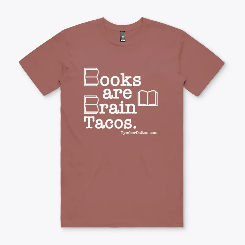 Books are Brain Tacos. (White)