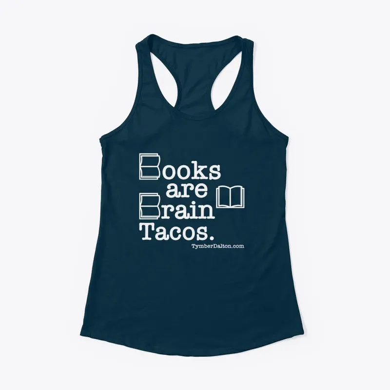 Books are Brain Tacos. (White)