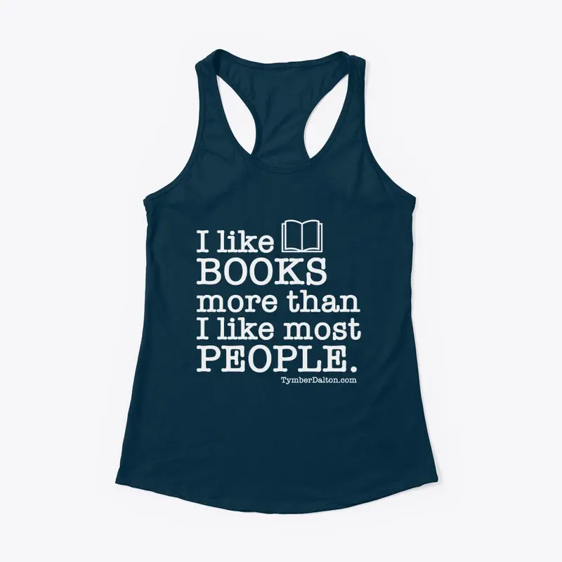 I like BOOKS more than PEOPLE. (White)