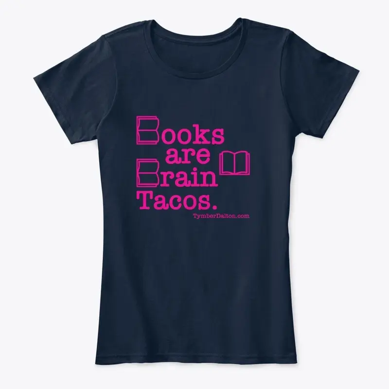 Books are Brain Tacos. (Pink)