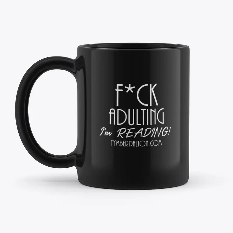 F*ck Adulting - I'm Reading!