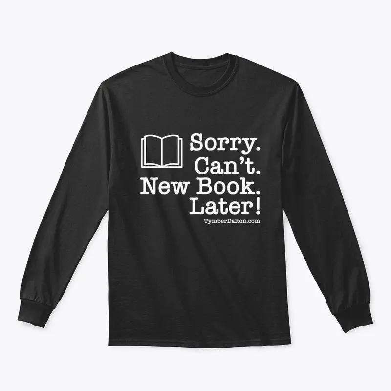 Sorry. Can't. New Book. Later! (White)