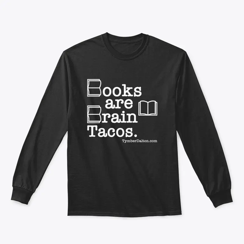 Books are Brain Tacos. (White)